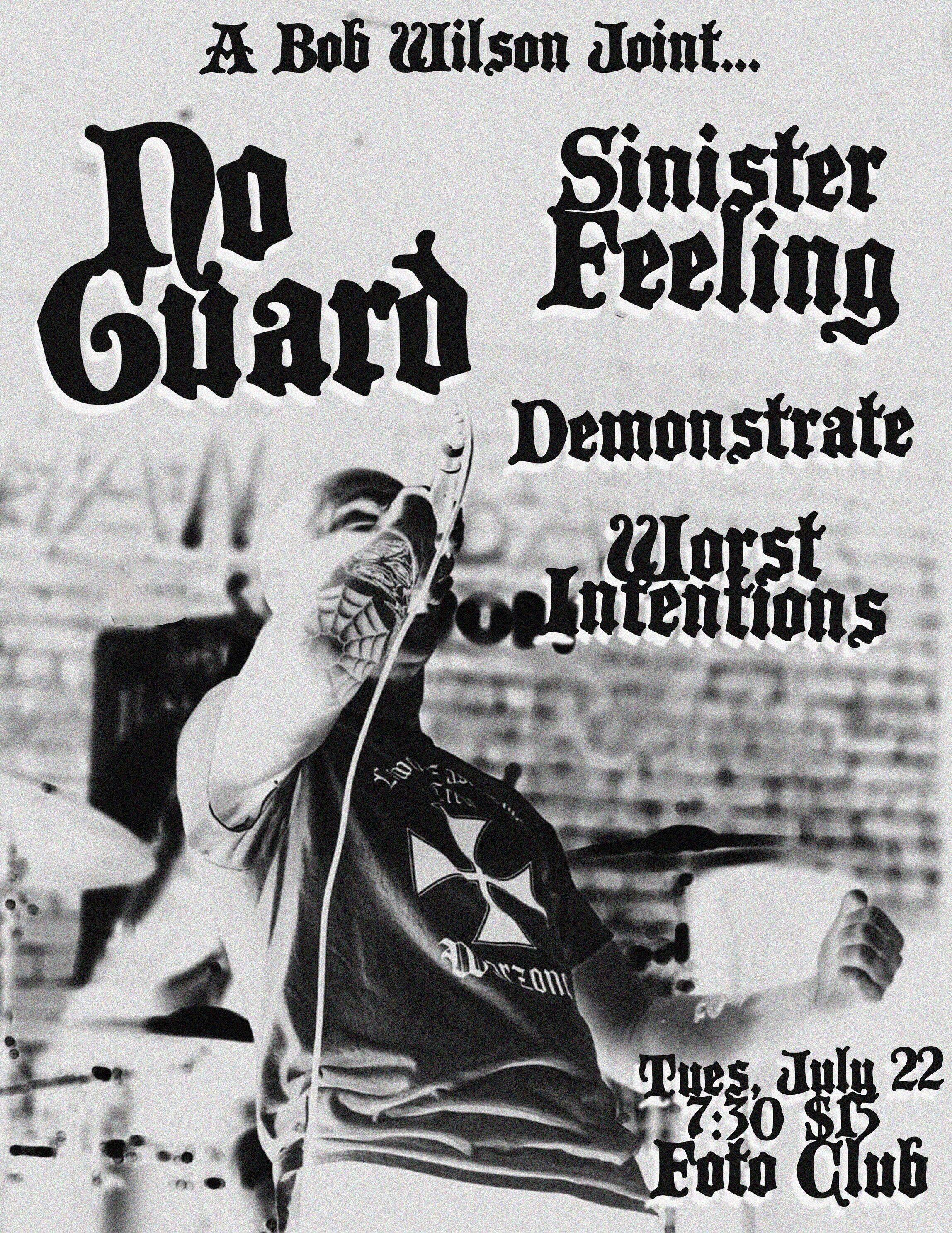 No Guard,Sinister Feeling,Demonstrate,Worst Intentions