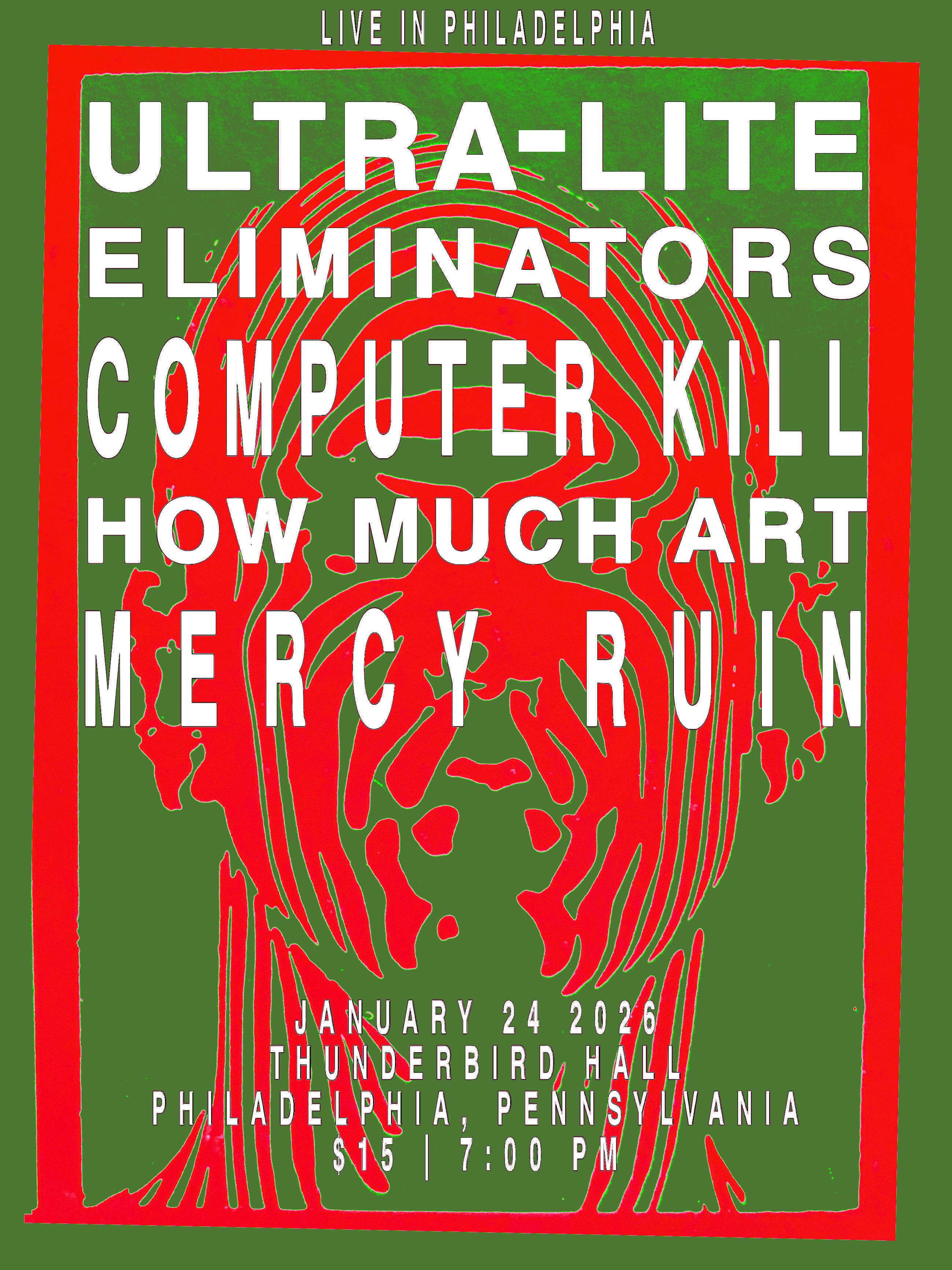 ULTRA-LITE,ELIMINATORS,COMPUTER KILL,HOW MUCH ART,MERCY RUIN